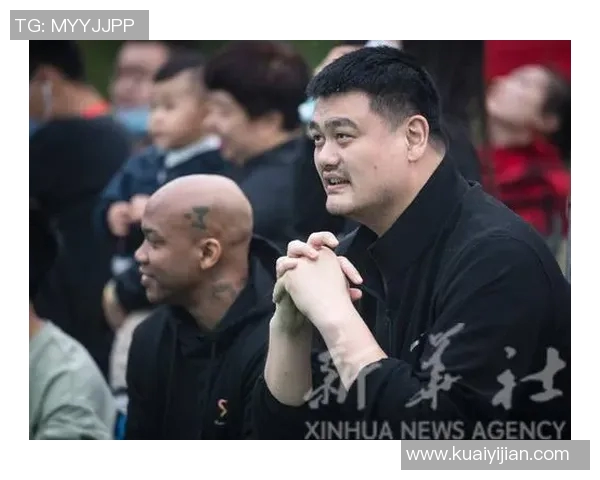 武汉姚明马布里携手共创篮球传奇引领中国体育新潮流